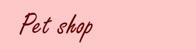 Pet shop
